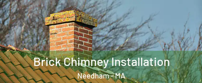  Brick Chimney Installation Needham - MA
