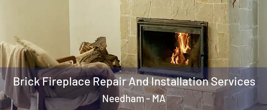  Brick Fireplace Repair And Installation Services Needham - MA