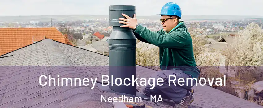  Chimney Blockage Removal Needham - MA