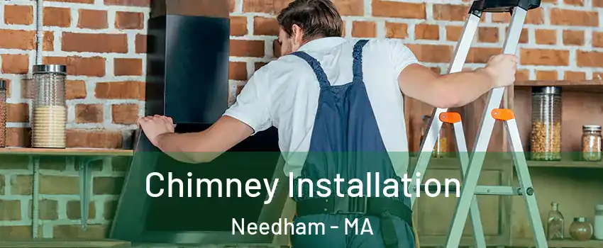  Chimney Installation Needham - MA