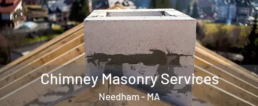  Chimney Masonry Services Needham - MA
