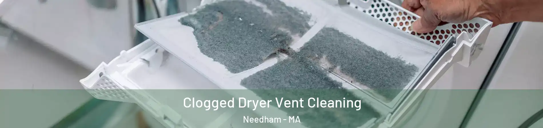  Clogged Dryer Vent Cleaning Needham - MA