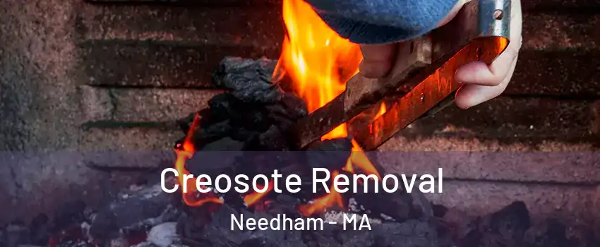  Creosote Removal Needham - MA