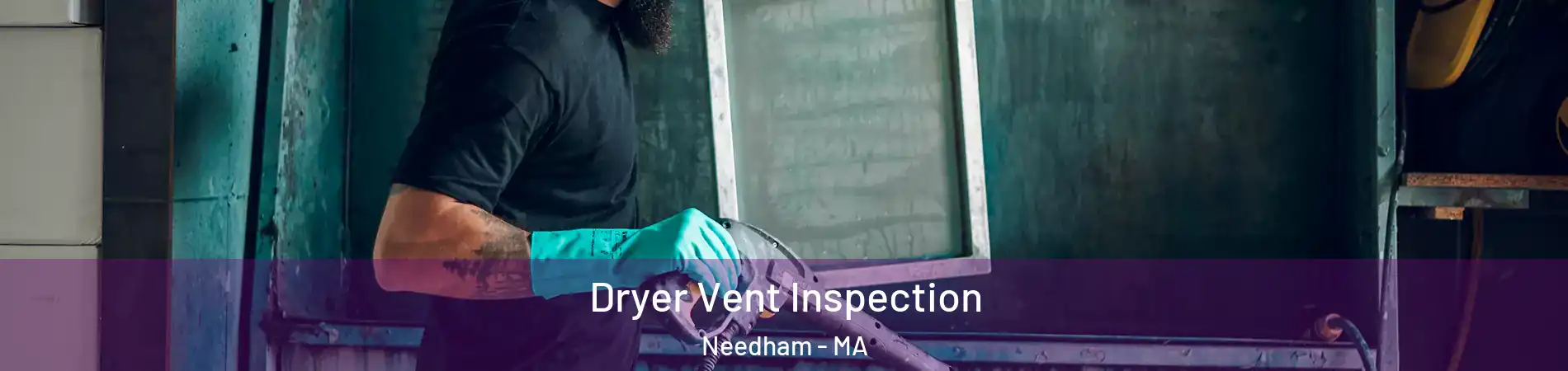  Dryer Vent Inspection Needham - MA