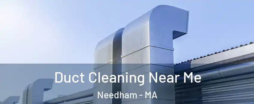  Duct Cleaning Near Me Needham - MA