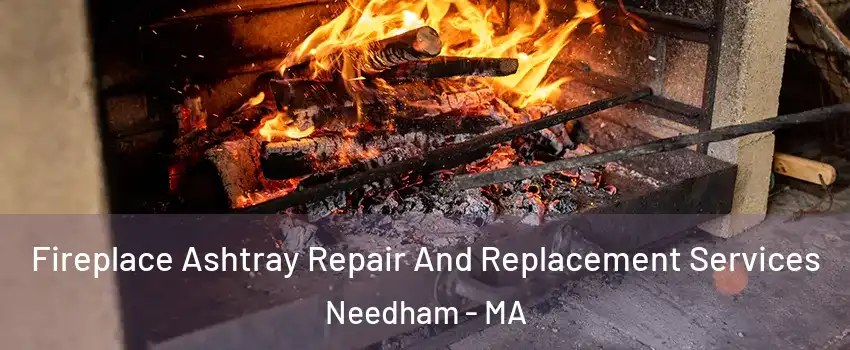  Fireplace Ashtray Repair And Replacement Services Needham - MA