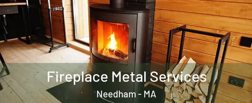  Fireplace Metal Services Needham - MA