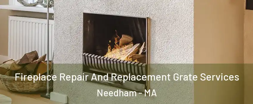  Fireplace Repair And Replacement Grate Services Needham - MA