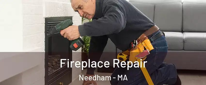  Fireplace Repair Needham - MA