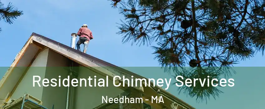  Residential Chimney Services Needham - MA