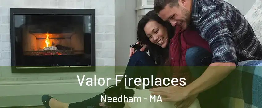 Valor Fireplaces Needham - MA