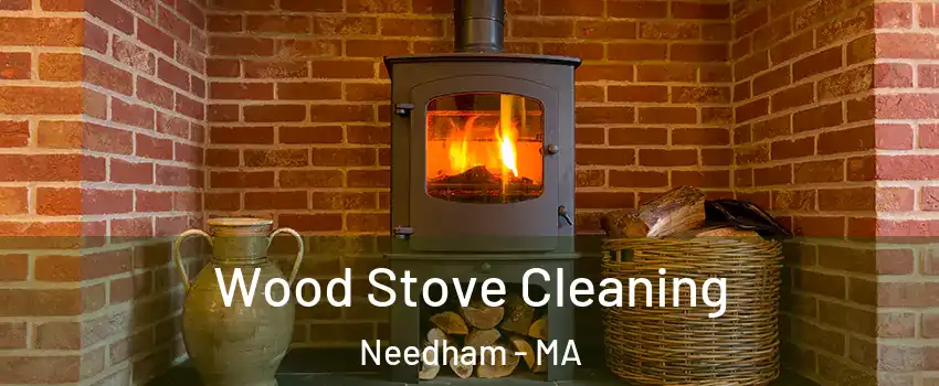  Wood Stove Cleaning Needham - MA