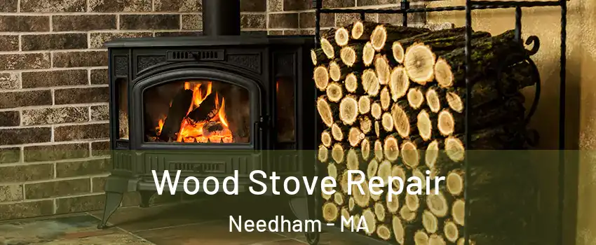  Wood Stove Repair Needham - MA